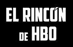 EL RINCÓN DE HBO
